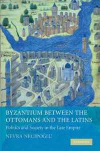 Byzantium between the Ottomans and the Latins