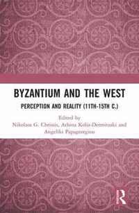 Byzantium and the West: Perception and Reality (11th-15th C.)