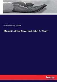 Memoir of the Reverend John C. Thom