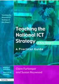 Teaching the National Ict Strategy at Key Stage 3: A Practical Guide