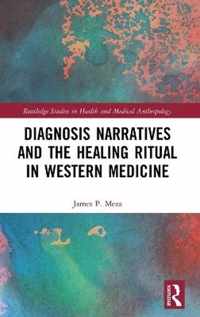 Diagnosis Narratives and the Healing Ritual in Western Medicine