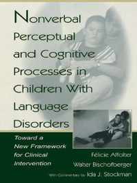 Nonverbal Perceptual and Cognitive Processes in Children With Language Disorders