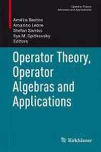 Operator Theory, Operator Algebras and Applications