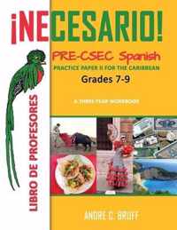 !Necesario! Pre-CSEC Spanish Grades 7-9 Practice Paper II for the Caribbean A Three-Year Workbook