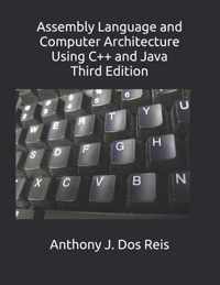 Assembly Language and Computer Architecture Using C++ and Java