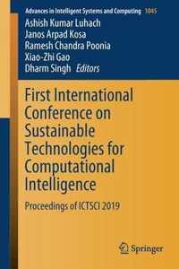 First International Conference on Sustainable Technologies for Computational Intelligence