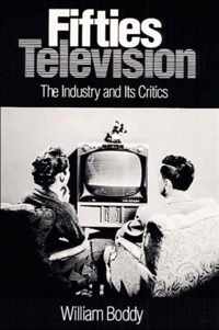 Fifties Television: The Industry and Its Critics