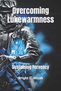 Overcoming Lukewarmness