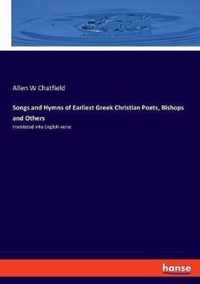 Songs and Hymns of Earliest Greek Christian Poets, Bishops and Others