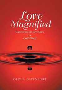 Love Magnified