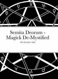 Semita Deorum - Magic De-Mystified