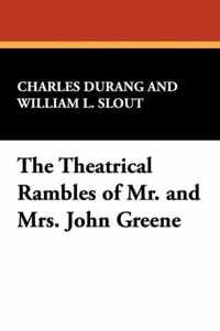 The Theatrical Rambles of Mr. and Mrs. John Greene