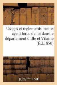 Usages Et Reglements Locaux Ayant Force de Loi Dans Le Departement d'Ille Et Vilaine Publies