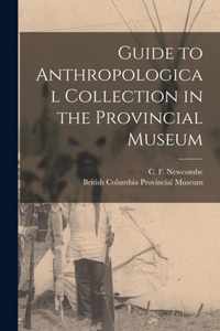 Guide to Anthropological Collection in the Provincial Museum [microform]