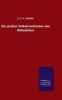 Die grossen Volkskrankheiten des Mittelalters