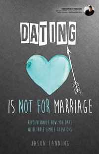 Dating Is Not for Marriage