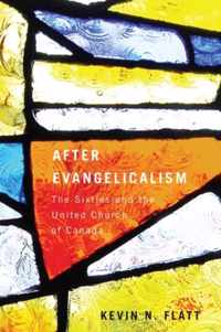 After Evangelicalism, 2: The Sixties and the United Church of Canada