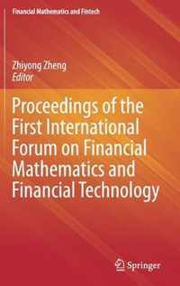 Proceedings of the First International Forum on Financial Mathematics and Financ