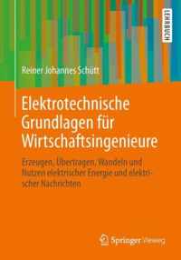 Elektrotechnische Grundlagen fuer Wirtschaftsingenieure