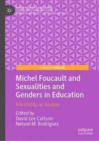 Michel Foucault and Sexualities and Genders in Education: Friendship as Ascesis