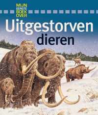 Mijn eerste boek over... - Uitgestorven dieren