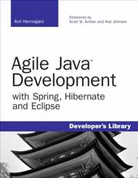 Agile Java Development with Spring, Hibernate and Eclipse