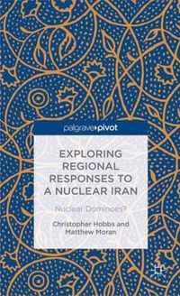 Exploring Regional Responses to a Nuclear Iran