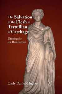 The Salvation of the Flesh in Tertullian of Carthage