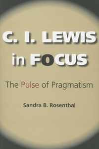 C. I. Lewis in Focus