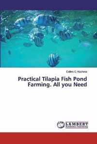 Practical Tilapia Fish Pond Farming. All you Need