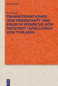 Transformationen Von Herrschaft Und Raum in Heinrichs Von Neustadt >Apollonius Von Tyrland