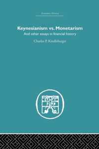 Keynesianism vs. Monetarism: And Other Essays in Financial History