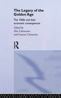 The Legacy of the Golden Age: The 1960s and Their Economic Consequences