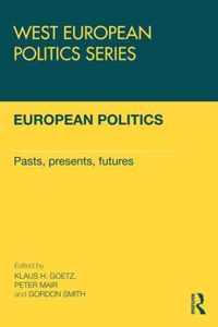 European Politics: Pasts, Presents, Futures