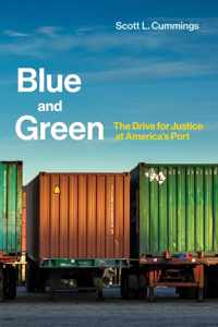 Blue and Green - The Drive for Justice at America`s Port