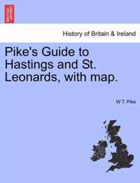 Pike's Guide to Hastings and St. Leonards, with Map.