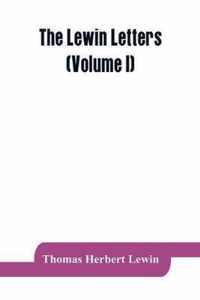 The Lewin letters; a selection from the correspondence & diaries of an English family, 1756-1884 (Volume I)