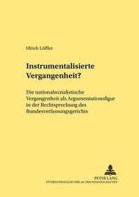 Instrumentalisierte Vergangenheit?