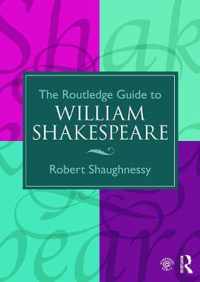 The Routledge Guide to William Shakespeare