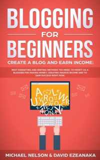 Blogging for Beginners Create a Blog and Earn Income