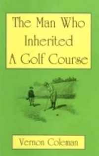 The Man Who Inherited a Golf Course