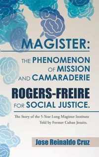 Magister: The Phenomenon of Mission and Camaraderie Rogers-Freire for Social Justice.