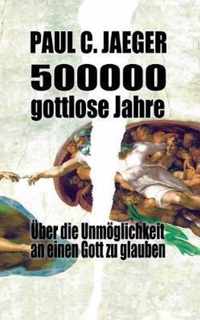 500000 gottlose Jahre