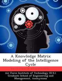 A Knowledge Matrix Modeling of the Intelligence Cycle