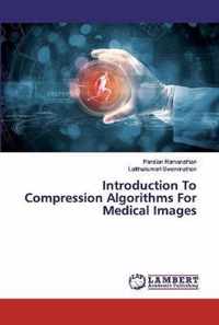 Introduction To Compression Algorithms For Medical Images