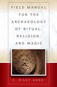 Field Manual for the Archaeology of Ritual, Religion, and Magic