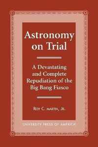 Astronomy on Trial