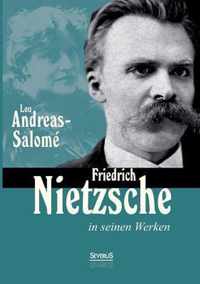 Friedrich Nietzsche in seinen Werken