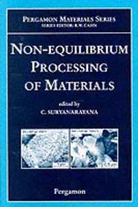 Non-equilibrium Processing of Materials