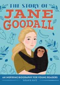 The Story of Jane Goodall: A Biography Book for New Readers